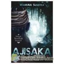 Ajisaka Sang Ksatria Maha Pemberani Pendobrak Sejarah Ajisaka Sang Ksatria Maha Pemberani Pendobrak Sejarah
