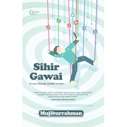 Sihir Gawai (Renungan Filosofis-Sufistik Era Digital) Sihir Gawai (Renungan Filosofis-Sufistik Era Digital)