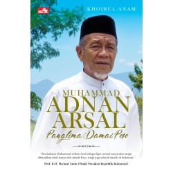 Muhammad Adnan Arsal - Panglima Damai Poso Muhammad Adnan Arsal - Panglima Damai Poso