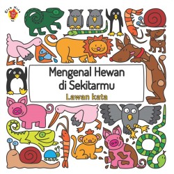 Mengenal Hewan di Sekitarmu: Lawan Kata Mengenal Hewan di Sekitarmu: Lawan Kata
