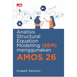 Analisis Structural Equation Modelling (SEM) menggunakan AMOS 26 Analisis Structural Equation Modelling (SEM) menggunakan AMOS 26