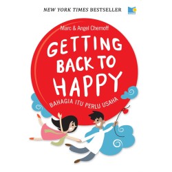 Getting Back to Happy Bahagia Itu Perlu Usaha Getting Back to Happy Bahagia Itu Perlu Usaha