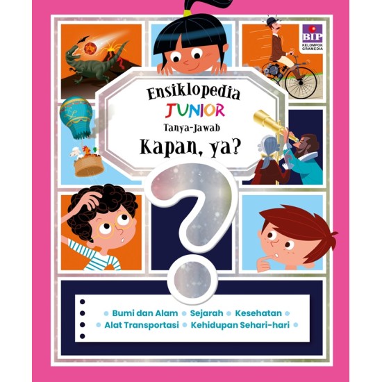 Ensiklopedia Junior - Tanya Jawab: Kapan Ya?