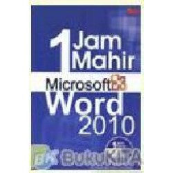 1 Jam Mahir Microsoft Word 2010 1 Jam Mahir Microsoft Word 2010