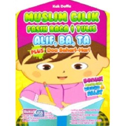 Muslim Cilik Fasih Baca & Tulis Alif, Ba, Ta Plus Doa Sehari-Hari Muslim Cilik Fasih Baca & Tulis Alif, Ba, Ta Plus Doa Sehari-Hari