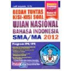 Bedah Tuntas Kisi-Kisi Soal Ujian Nasional Bahasa Inggris Sma/Ma 2012(Program Ipa/Ips) Bedah Tuntas Kisi-Kisi Soal Ujian Nasional Bahasa Inggris Sma/Ma 2012(Program Ipa/Ips)