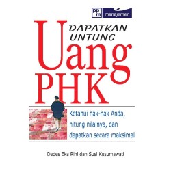 Dapatkan Untung Uang PHK Dapatkan Untung Uang PHK