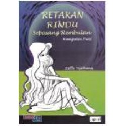Retakan Rindu Sepasang Rembulan : Kumpulan Puisi Retakan Rindu Sepasang Rembulan : Kumpulan Puisi