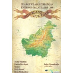 Sejarah Wilayah Perbatasan Entikong-Malaysia 1845-2009 (Satu Ruang Dua Tuan) Sejarah Wilayah Perbatasan Entikong-Malaysia 1845-2009 (Satu Ruang Dua Tuan)