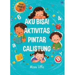 Aku Bisa! Aktivitas Pintar Calistung Aku Bisa! Aktivitas Pintar Calistung