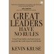 Great Leaders Have No Rules