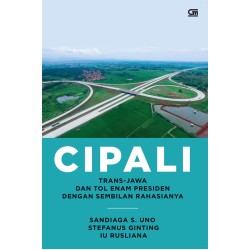 CIPALI: Trans-Jawa & Enam Presiden dengan Sembilan Rahasianya CIPALI: Trans-Jawa & Enam Presiden dengan Sembilan Rahasianya