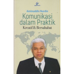 Komunikasi Dalam Praktik Kreatif Dan Bersahabat Komunikasi Dalam Praktik Kreatif Dan Bersahabat