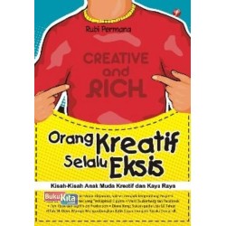 Creative And Rich : Orang Kreatif Selalu Eksis Creative And Rich : Orang Kreatif Selalu Eksis