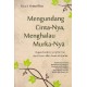 Mengundang Cinta-Nya, Menghalau Murka-Nya