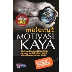 Melecut Motivasi Kaya Melecut Motivasi Kaya