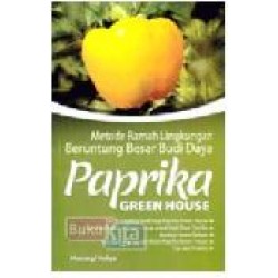Metode Ramah Lingkungan Beruntung Besar Budi Daya Paprika Green House Metode Ramah Lingkungan Beruntung Besar Budi Daya Paprika Green House