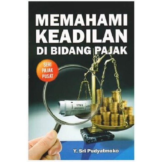 Memahami Keadilan Di Bidang Pajak