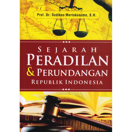 Sejarah Peradilan & Perundangan Republik Indonesia