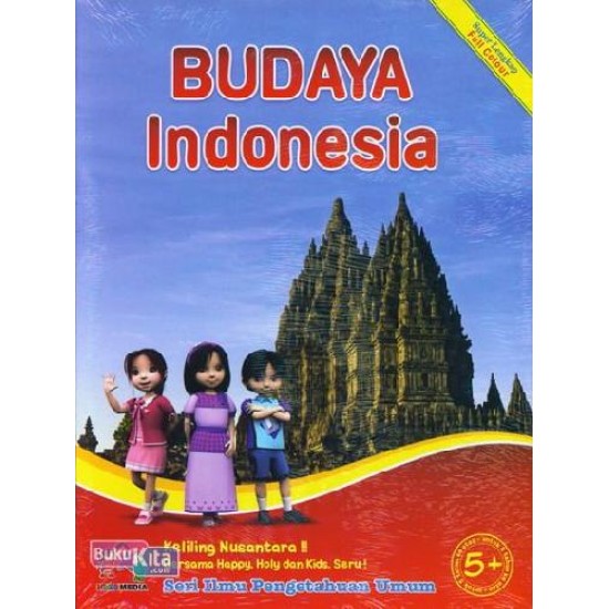 Budaya Indonesia : Keliling Nusantara!! Bersama Happy, Holy Dan Kids, Seru !