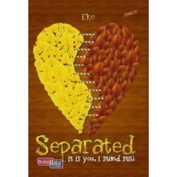 Separated : It Is You, I Stand Still Separated : It Is You, I Stand Still