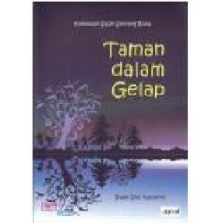Taman Dalam Gelap : Kumpulan Sajak Seorang Buta Taman Dalam Gelap : Kumpulan Sajak Seorang Buta