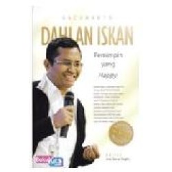 Dahlan Iskan Pemimpin Yang Happy Dahlan Iskan Pemimpin Yang Happy