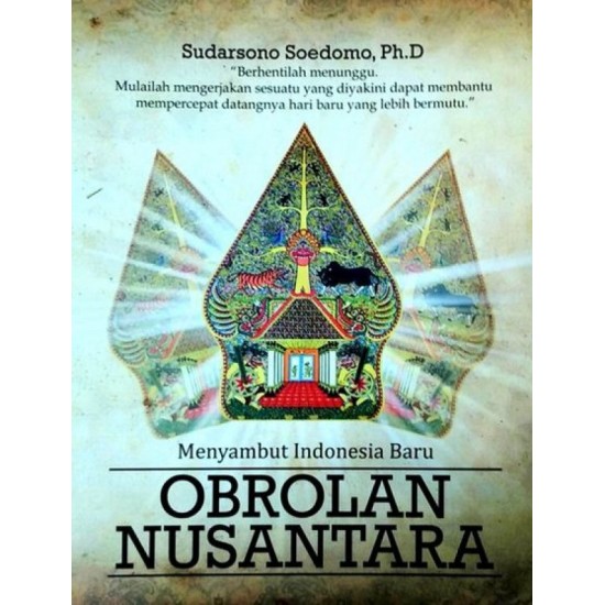 Obrolan Nusantara: Menyambut Indonesia Baru