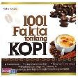 1001 Fakta Tentang Kopi 1001 Fakta Tentang Kopi