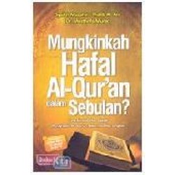 Mungkinkah Hafal Al-Quran Dalam Sebulan? Mungkinkah Hafal Al-Quran Dalam Sebulan?