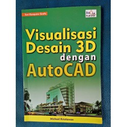 Visualisasi Desain 3D Dengan Autocad Visualisasi Desain 3D Dengan Autocad