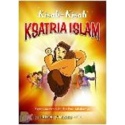 Kisah-Kisah Ksatria Islam Kisah-Kisah Ksatria Islam