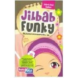 Jilbab Funky;Perjalanan Mencari Identitas Diri Jilbab Funky;Perjalanan Mencari Identitas Diri