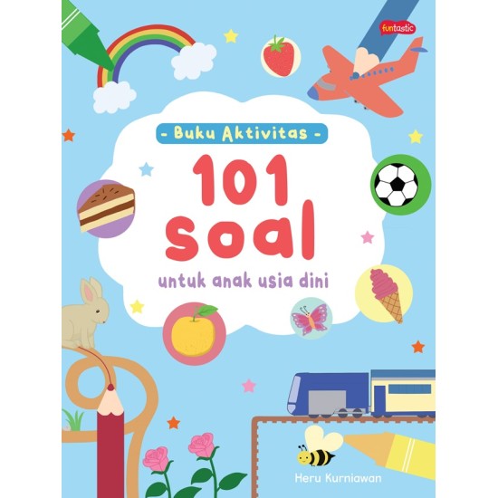Buku Aktivitas - 101 Soal Untuk Anak Usia Dini