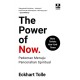 The Power Of Now : Pedoman Menuju Pencerahan Spiritual