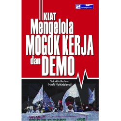 Kiat Mengelola Mogok Kerja Dan Demo Kiat Mengelola Mogok Kerja Dan Demo