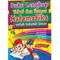 Buku Lengkap Tabel Dan Rumus Matematika Untuk Sekolah Dasar Buku Lengkap Tabel Dan Rumus Matematika Untuk Sekolah Dasar