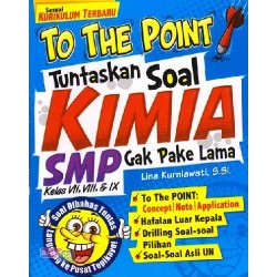 To The Point Tuntaskan Soal Kimia Smp Kelas Vii, Viii, & Ix Gak Pake Lama To The Point Tuntaskan Soal Kimia Smp Kelas Vii, Viii, & Ix Gak Pake Lama