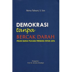 Demokrasi Tanpa Bercak Darah Demokrasi Tanpa Bercak Darah
