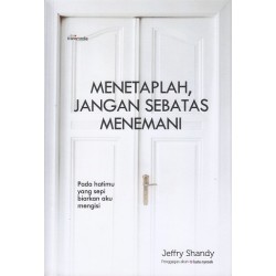 Menetaplah, Jangan Sebatas Menemani Menetaplah, Jangan Sebatas Menemani