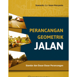 Perancangan Geometrik Jalan: Standar dan Dasar-Dasar Perancangan Perancangan Geometrik Jalan: Standar dan Dasar-Dasar Perancangan