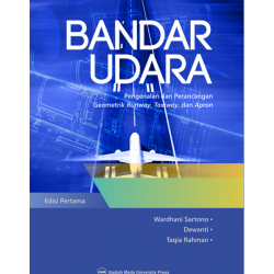 Bandar Udara: Pengenalan dan Perancangan Geometrik Runway Taxiway dan Apron Bandar Udara: Pengenalan dan Perancangan Geometrik Runway Taxiway dan Apron