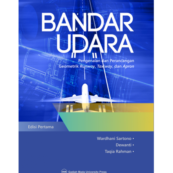 Bandar Udara: Pengenalan dan Perancangan Geometrik Runway Taxiway dan Apron