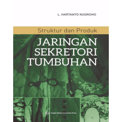 Struktur dan Produk Jaringan Sekretori Tumbuhan Struktur dan Produk Jaringan Sekretori Tumbuhan