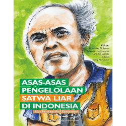 Asas-Asas Pengelolaan Satwa Liar di Indonesia: Buah Pemikiran Prof Djuwantoko Asas-Asas Pengelolaan Satwa Liar di Indonesia: Buah Pemikiran Prof Djuwantoko