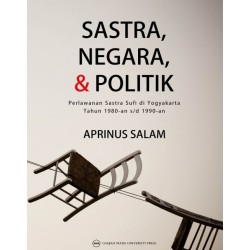 Sastra Negara dan Politik Perlawanan Sastra Sufi di Yogyakarta Tahun 1980 an sampai dengan 1990 an Sastra Negara dan Politik Perlawanan Sastra Sufi di Yogyakarta Tahun 1980 an sampai dengan 1990 an