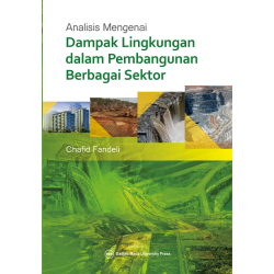 Analisis Mengenai Dampak Lingkungan dalam Pembangunan Berbagai Sektor Analisis Mengenai Dampak Lingkungan dalam Pembangunan Berbagai Sektor