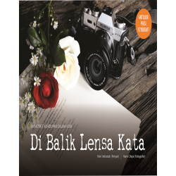 Memotret Kehidupan Dalam Kata: di Balik Lensa Kata Memotret Kehidupan Dalam Kata: di Balik Lensa Kata