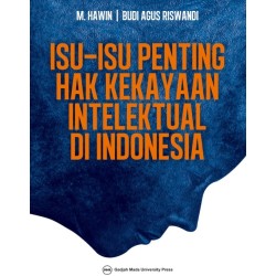 Isu-Isu Penting Hak Kekayaan Intelektual di Indonesia Isu-Isu Penting Hak Kekayaan Intelektual di Indonesia