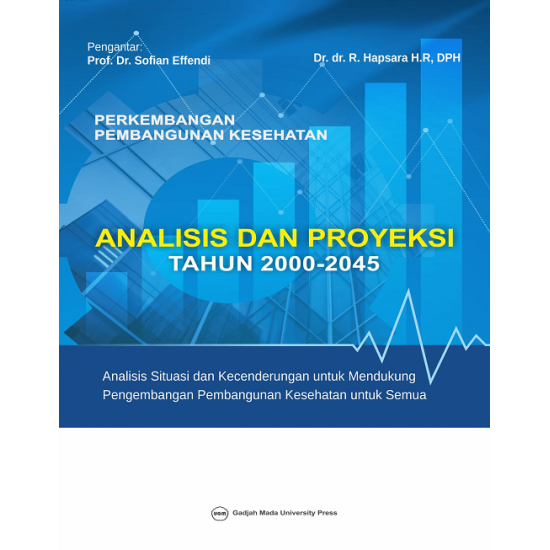 Perkembangan Pembangunan Kesehatan: Analisis dan Proyeksi Tahun 2000-2045